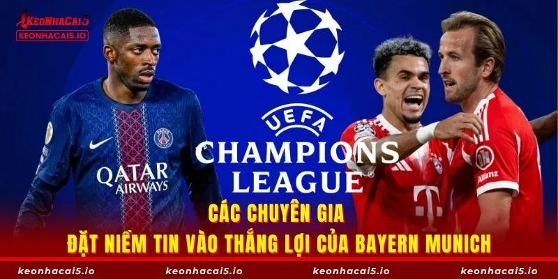 Các chuyên gia đặt niềm tin vào thắng lợi của Bayern Munich