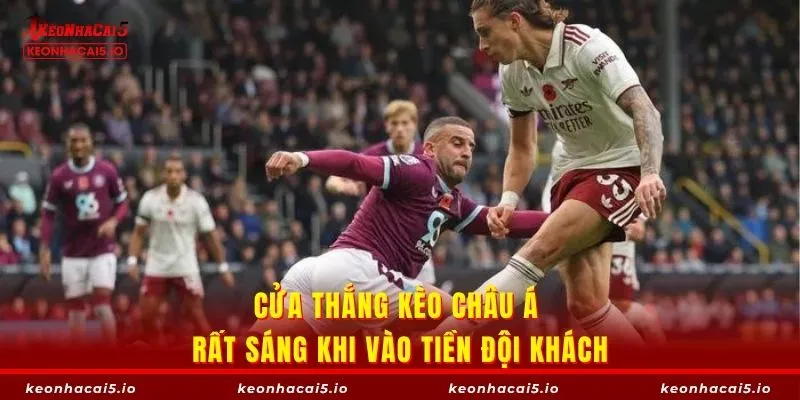 Cửa thắng kèo châu Á rất sáng khi vào tiền đội khách