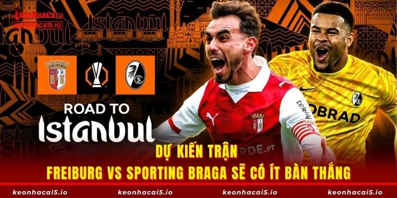 Dự kiến trận Freiburg vs Sporting Braga sẽ có ít bàn thắng