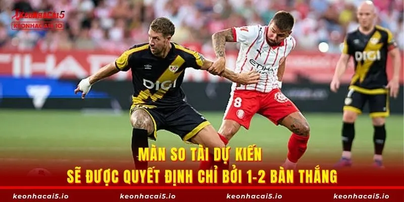Màn so tài dự kiến sẽ được quyết định chỉ bởi 1-2 bàn thắng