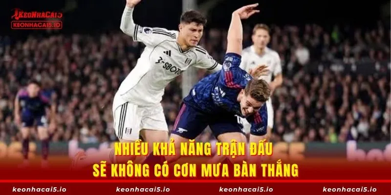 Nhiều khả năng trận đấu sẽ không có cơn mưa bàn thắng