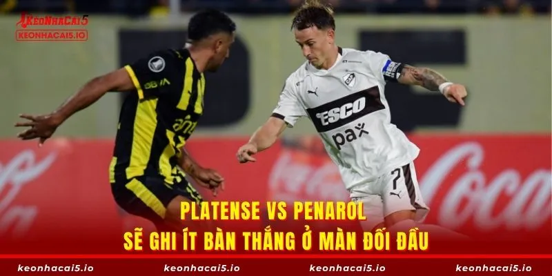 Platense vs Penarol sẽ ghi ít bàn thắng ở màn đối đầu