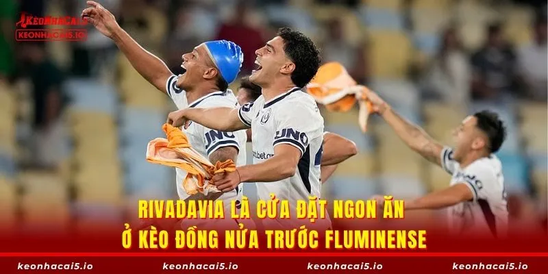 Rivadavia là cửa đặt ngon ăn ở kèo đồng nửa trước Fluminense