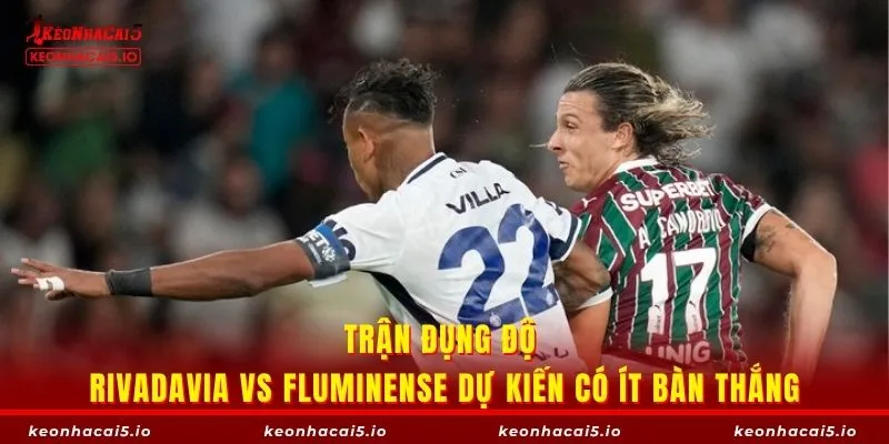 Trận đụng độ Rivadavia vs Fluminense dự kiến có ít bàn thắng