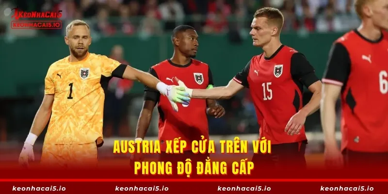 Austria xếp cửa trên với phong độ đẳng cấp
