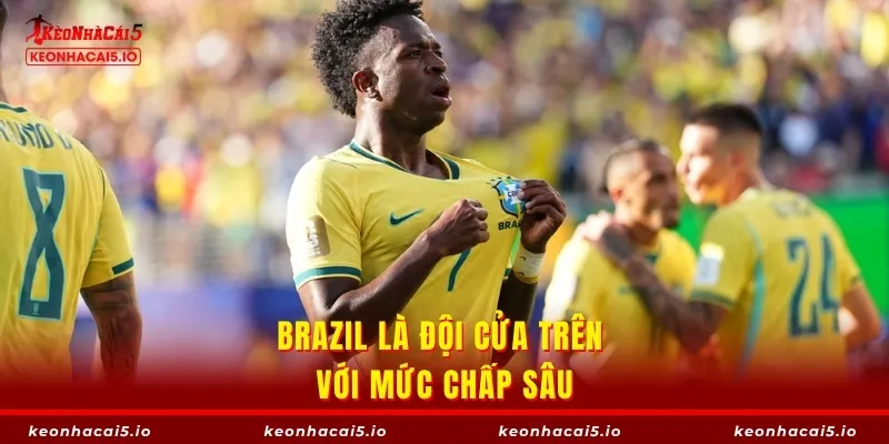 Brazil là đội cửa trên với mức chấp sâu