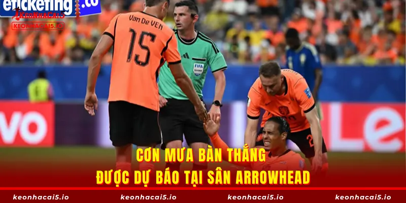 Cơn mưa bàn thắng được dự báo tại sân Arrowhead
