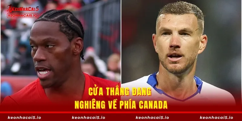 Cửa thắng đang nghiêng về phía Canada