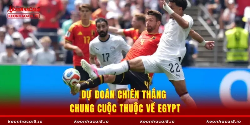 Dự đoán chiến thắng chung cuộc thuộc về Egypt