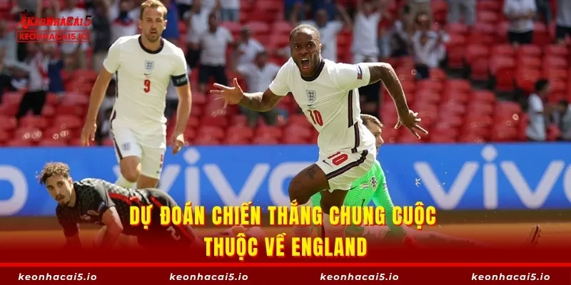 Dự đoán chiến thắng chung cuộc thuộc về England