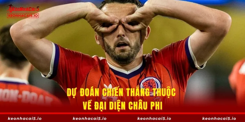 Dự đoán chiến thắng thuộc về đại diện châu Phi