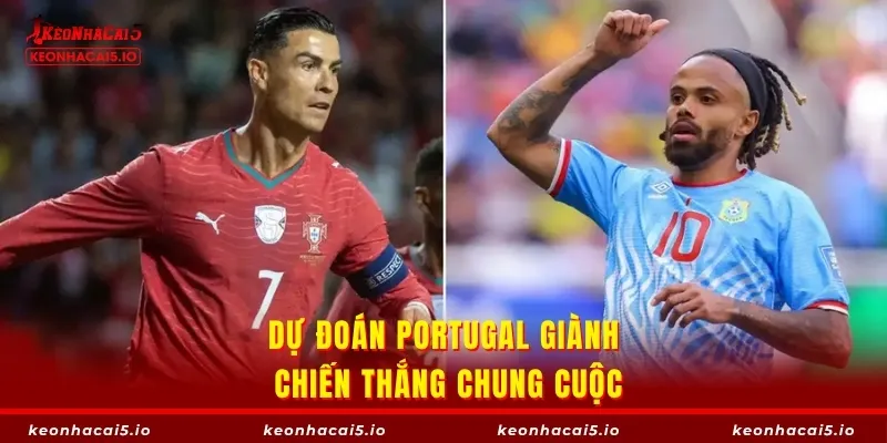 Dự đoán Portugal giành chiến thắng chung cuộc