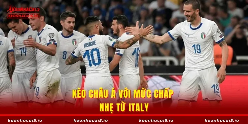 Kèo châu Á với mức chấp nhẹ từ Italy