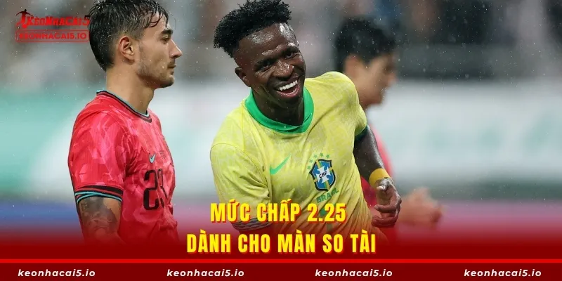 Mức chấp 2.25 dành cho màn so tài