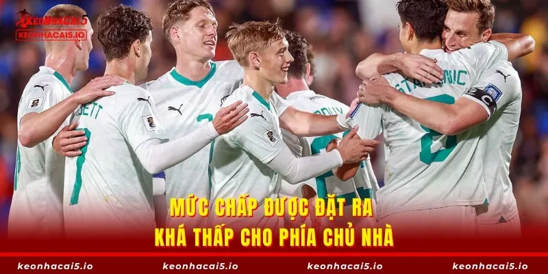 Mức chấp được đặt ra khá thấp cho phía chủ nhà