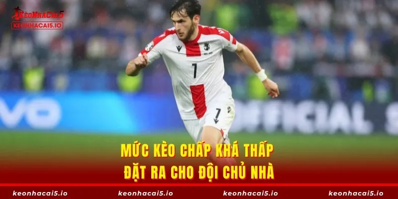 Mức kèo chấp khá thấp đặt ra cho đội chủ nhà