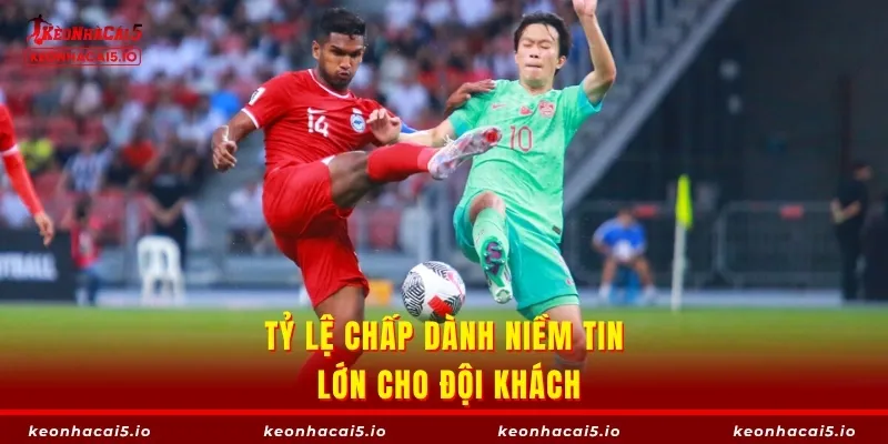 Tỷ lệ chấp dành niềm tin lớn cho đội khách