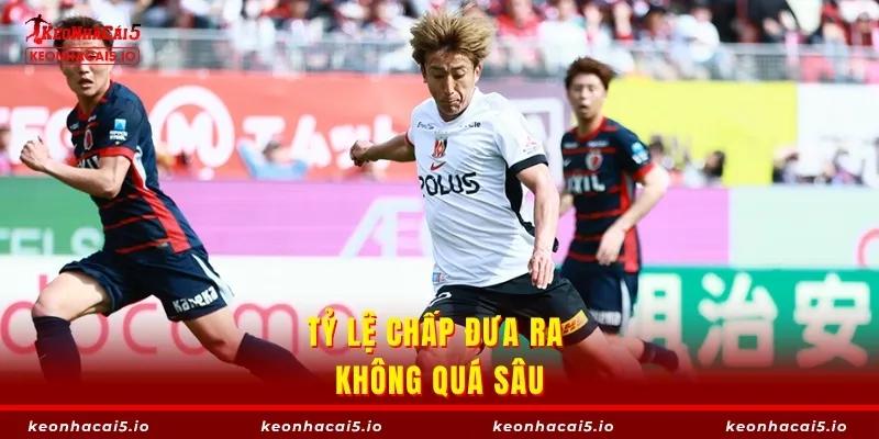Tỷ lệ chấp đưa ra không quá sâu