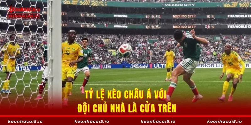 Tỷ lệ kèo châu Á với đội chủ nhà là cửa trên