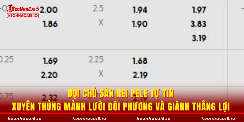 Đội chủ sân Rei Pele tự tin xuyên thủng mảnh lưới đối phương và giành thắng lợi