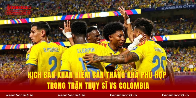 Kịch bản khan hiếm bàn thắng khá phù hợp trong trận Thụy Sĩ vs Colombia